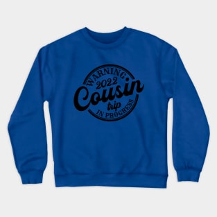 Funny Warning Cousins Beach Trip 2022 Crewneck Sweatshirt